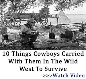 10 Things Cowboys Carried With them In The Wild West To Survive